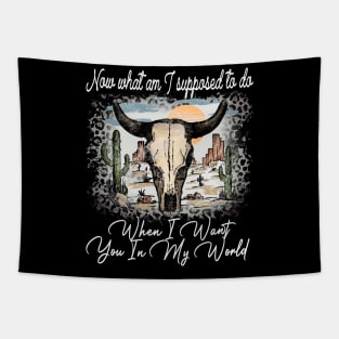 Now What Am I Supposed To Do When I Want You In My World Bull-Skull Cactus Leopard Tapestry