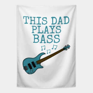 This Dad Plays Bass, Bass Guitar Bassist Father's Day Tapestry