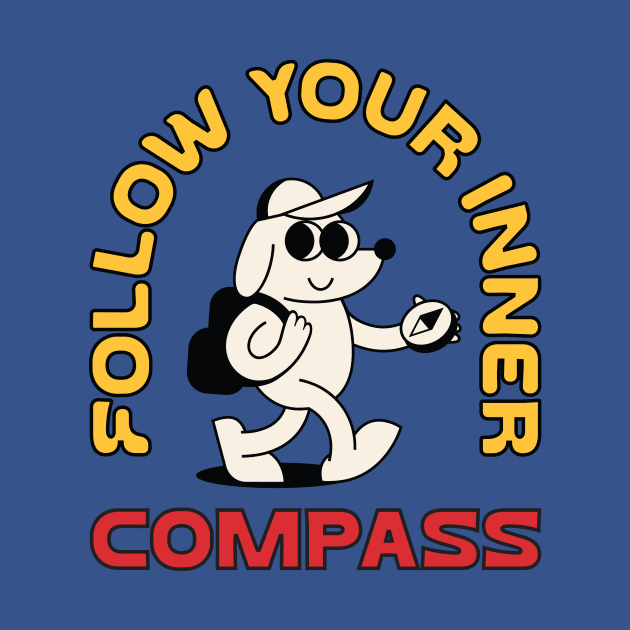 FOLLOW YOUR INNER COMPASS by RETRO WIZARD