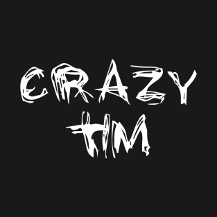 Crazy Tim T-Shirt