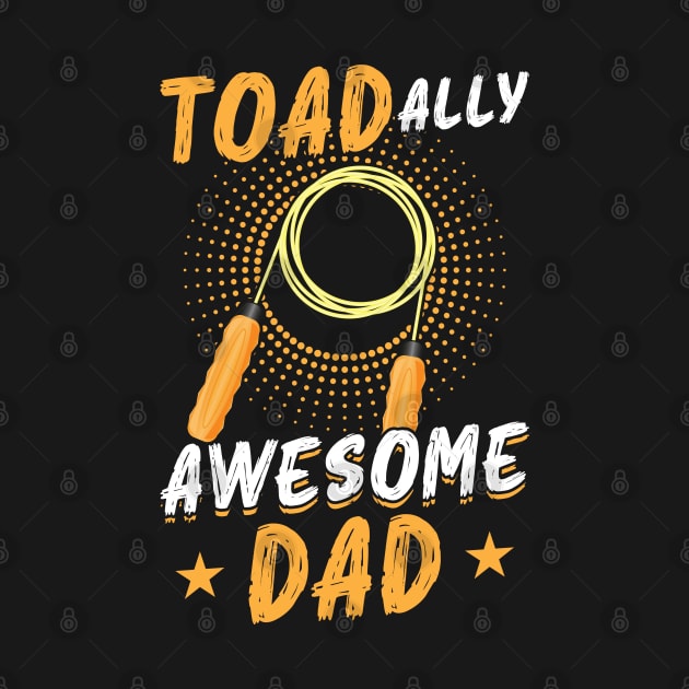 TOADally Awesome Dad - Jump Rope by Peco-Designs