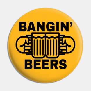 Bangin Beers Cheers Pin