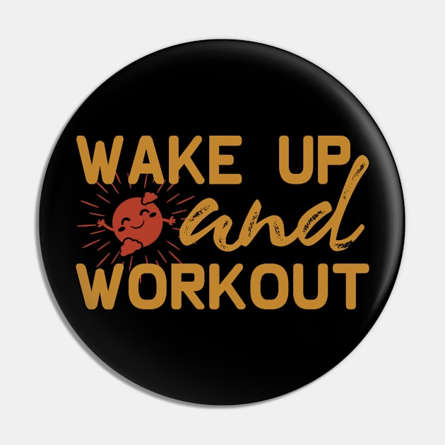 Wake up and workout Pin by TS Studio