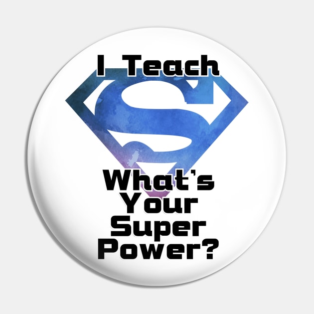 I Teach     What's Your Super Power? Pin by trubble