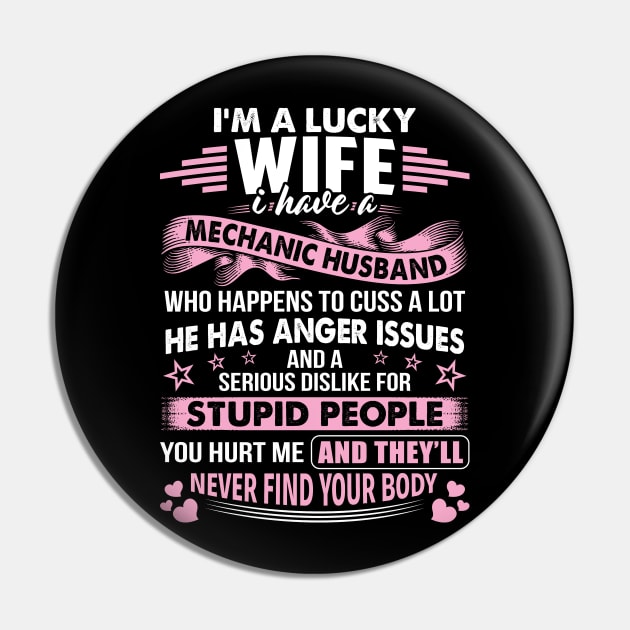 I Am A Lucky Wife Of A Mechanic Husband   Mechanic T Shirt Pin by Murder By Text