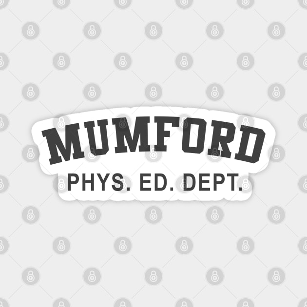 Beverly Hills Cop Mumford T-shirt Phys Ed Dept Magnet by fandemonium