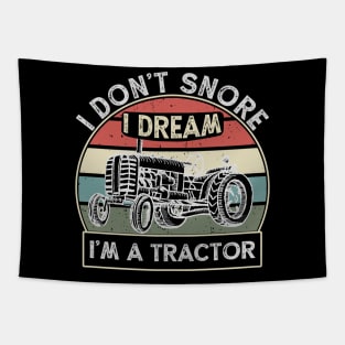 I Don't Snore I Dream I'm A Tractor Farm Tapestry