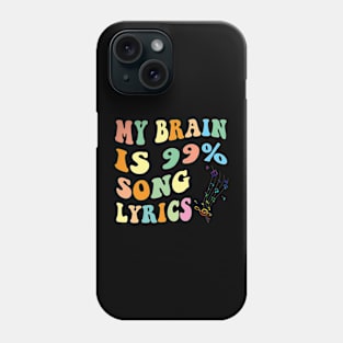 My Brain is 99% Song Lyrics Phone Case