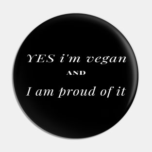 yes i'm vegan and i am proud of it Pin