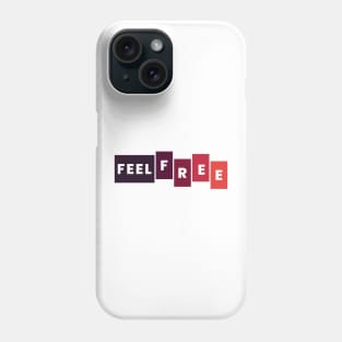 simple feel free Phone Case