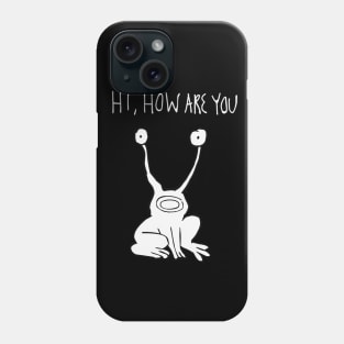 Hi How Are You Shirt| Daniel Johnston Phone Case