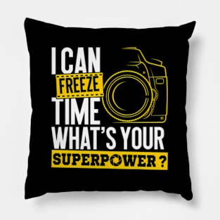 I Can Freeze Time Superpower Photographer Camera Pillow