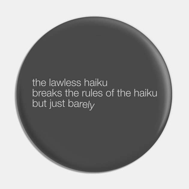 The Lawless Haiku Pin by spencewilder