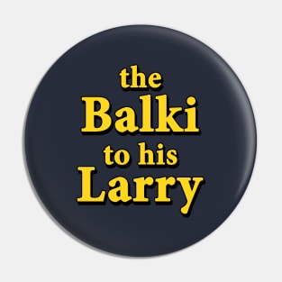 The Balki to his Larry Pin