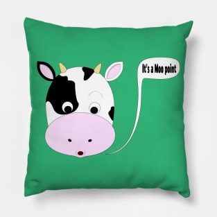 It's Moo Point. Pillow