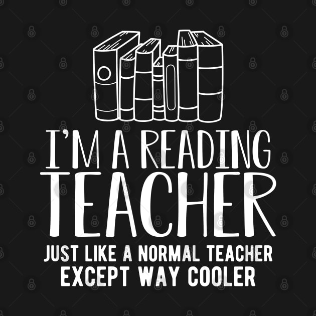 Book - I'm a reading teacher just like a normal teacher except way cooler by KC Happy Shop