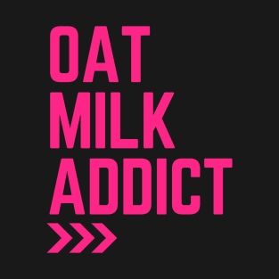 Oat Milk Addict T-Shirt