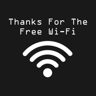 Thanks For The Free Wi-Fi T-Shirt