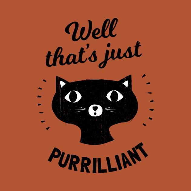 Well That's Just Purrilliant - Cat Pun by propellerhead