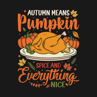 pumpkin spice and everything nice T-Shirt