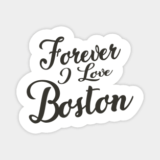 Forever i love Boston Magnet