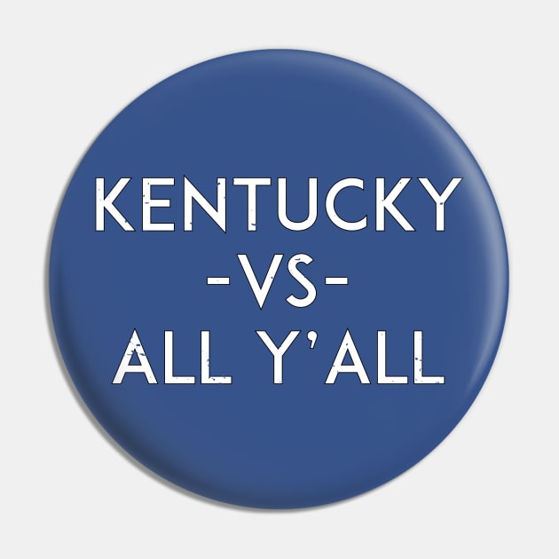 Kentucky VS All Y'all Pin by JLDesigns