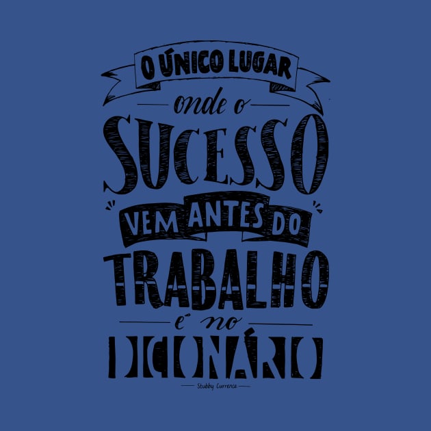 sucesso antes do trabalho? - Success before work? by Ilustre Letra