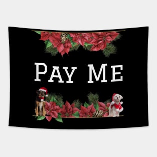 Pay Me Holiday Edition Tapestry