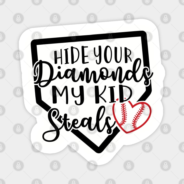 Hide Your Diamonds My Kid Steals Baseball Mom Magnet by GlimmerDesigns