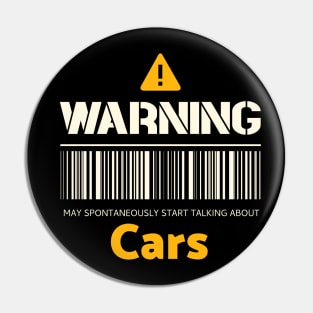 Warning may spontaneously start talking about cars Pin