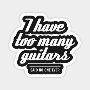 too many guitars Magnet