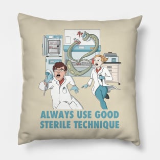 Always Use Good Sterile Technique Pillow