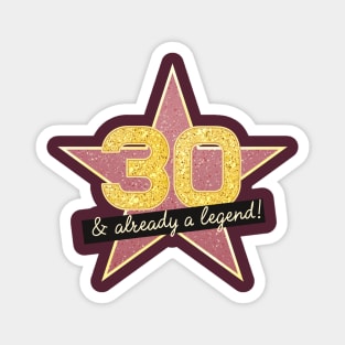 30th Birthday Gifts - 30 Years old & Already a Legend Magnet