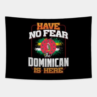 Dominican Flag  Have No Fear The Dominican Is Here - Gift for Dominican From Dominica Tapestry