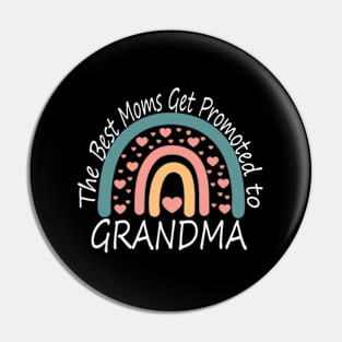 Anouncet The Best Moms Get Promoted To Grandma Pin