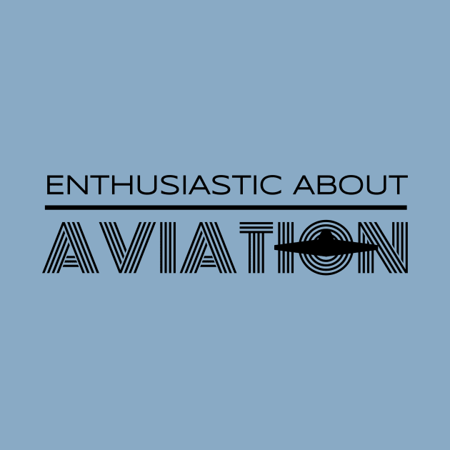 Aviation Enthusiast by JKS Tshirts