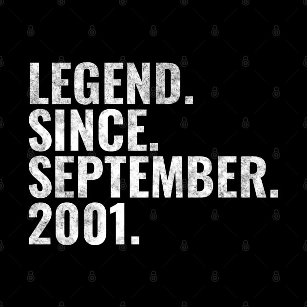 Legend since September 2001 Birthday Shirt Happy Birthday Shirts by TeeLogic