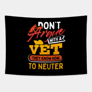 Dont Argue With A Vet They Know How to Neuter Tapestry