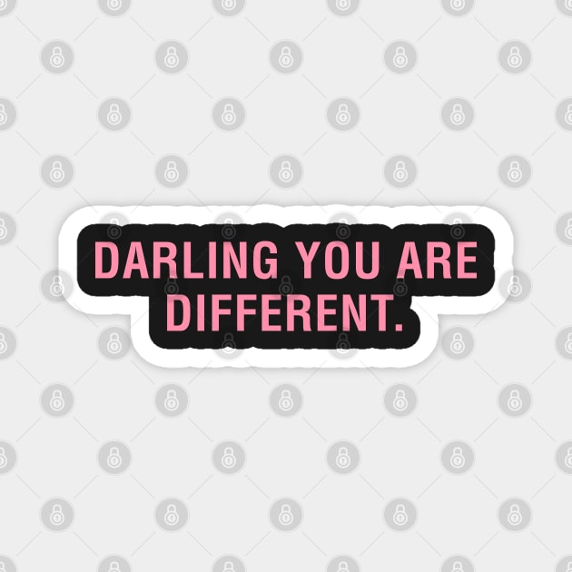 Darling You Are Different. Magnet by CityNoir
