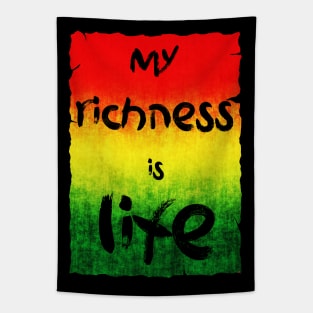 My richness is life Tapestry