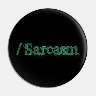 / Sarcasm Pin