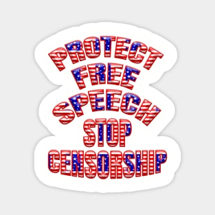 Patriotic PROTECT FREE SPEECH STOP CENSORSHIP Magnet