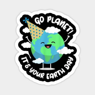 Go Planet Its Your Earth Day 2024 Teacher Kids Cute Earth Magnet