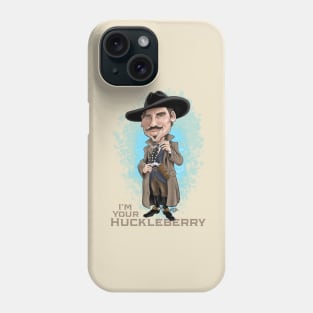 I'm Your Huckleberry Phone Case