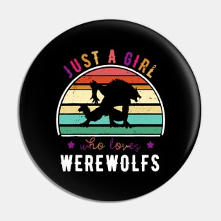 Retro Vintage Just a Girl Loves Werewolf Funny Pin