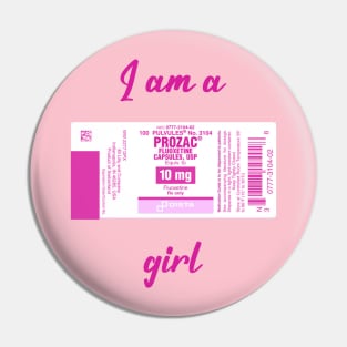 I'm a Prozac girl Pin