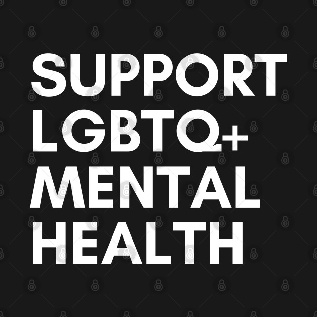 Discover Support LGBTQ Mental Health - Mental Health - T-Shirt