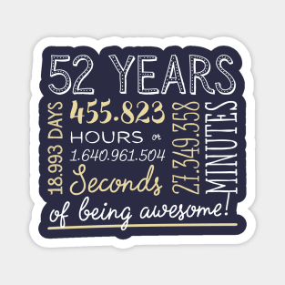 52nd Birthday Gifts - 52 Years of being Awesome in Hours & Seconds Magnet