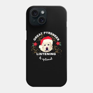 Great Pyrenees Listening is Optional Phone Case