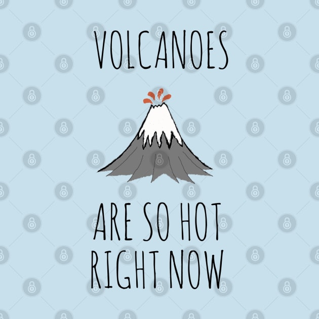 Volcanoes are so hot right now by wanungara